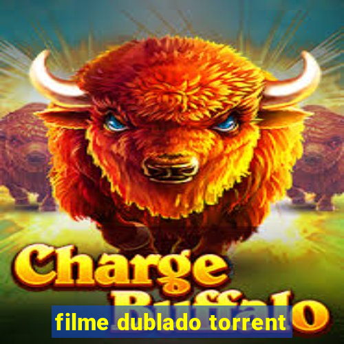 filme dublado torrent